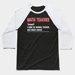 FUNNY MATH TEACHER Baseball T-Shirt